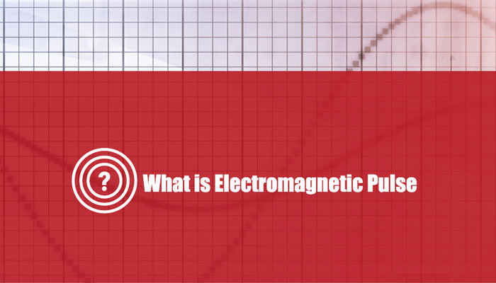 What is Electromagnetic Pulse
