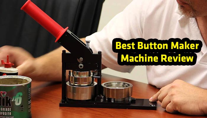best button maker machine reviews